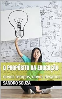 Livro O PROPÓSITO DA EDUCAÇÃO: novos tempos, novos desafios