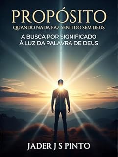 Livro Propósito: Quando Nada Faz Sentido sem Deus