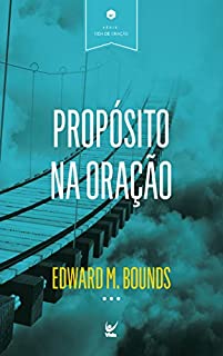 Livro Propósito na Oração (Vida de Oração Livro 3)