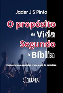 Livro O propósito da vida segundo a Bíblia: Encontrando o caminho em tempos de incerteza