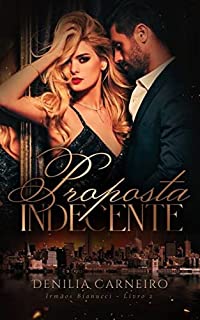 Livro Proposta Indecente (Irmãos Bianucci Livro 2)