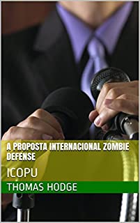 A Proposta Internacional Zombie Defense: ICOPU