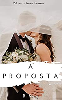 Livro A proposta (Irmãs Jhonsson Livro 1)