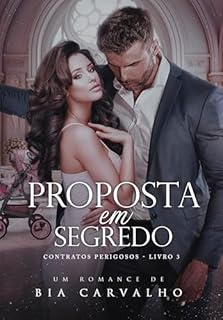Livro Proposta em Segredo (Contratos Perigosos Livro 3)