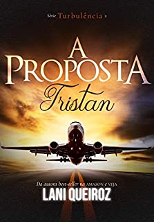 A PROPOSTA : Tristan (Série Turbulência Livro 2)