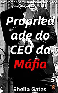 Livro Propriedade do CEO da Máfia 5: Nos Braços De Mafioso