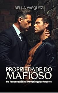 Livro Propriedade do Mafioso: Um Romance Máfia Gay de Inimigos a Amantes