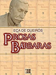 Livro Prosas Bárbaras [Biografia, Ilustrado, Índice Ativo, Análises e Estudos] - Coleção Eça de Queirós Vol. XIV