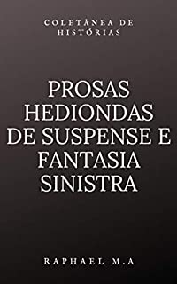 Livro Prosas hediondas de suspense e fantasia sinistra
