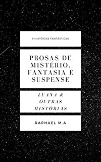 Livro Prosas de Mistério, Fantasia e Suspense: Luana & outras Histórias