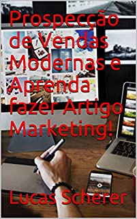 Livro Prospecção de Vendas Modernas e Aprenda fazer Artigo Marketing!
