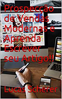 Livro Prospecção de Vendas Modernas e Aprenda Escrever seu Artigo!!