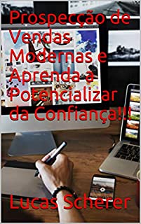 Livro Prospecção de Vendas Modernas e Aprenda a Potencializar da Confiança!!!
