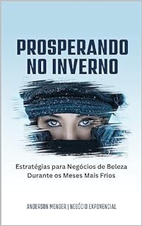 Livro Prosperando no Inverno: Estratégias para Negócios de Beleza Durante os Meses Mais Frios
