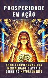 Livro Prosperidade em Ação: Como transformar sua mentalidade e atrair dinheiro naturalmente