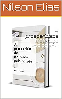 Livro A prosperidade motivada pela paixão