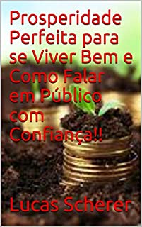 Livro Prosperidade Perfeita para se Viver Bem e Como Falar em Público com Confiança!!