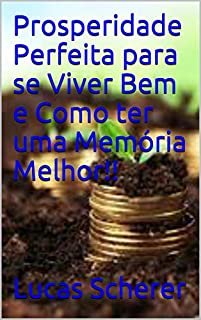 Livro Prosperidade Perfeita para se Viver Bem e Como ter uma Memória Melhor!!