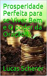 Livro Prosperidade Perfeita para se Viver Bem e O poder da Oração!!
