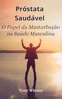Livro Próstata Saudável: O Papel da Masturbação na Saúde Masculina