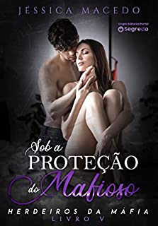 Livro Sob a proteção do mafioso (Herdeiros da máfia Livro 5)