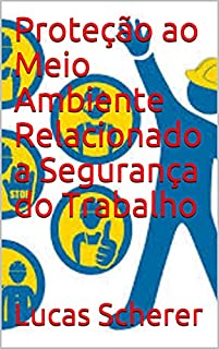 Livro Proteção ao Meio Ambiente Relacionado a Segurança do Trabalho