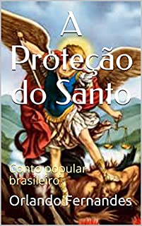 A Proteção do Santo: Conto popular brasileiro