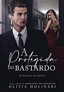 A Protegida do Bastardo:: a história de Colin (Mafiosos e Obsessivos Livro 2)