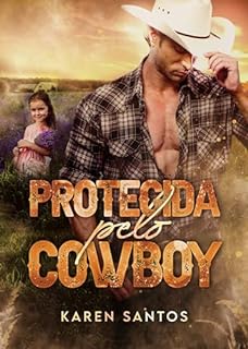 Livro Protegida pelo Cowboy (Brutos e Texanos Livro 3)