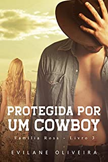 Livro Protegida Por Um Cowboy (Família Ross Livro 3)