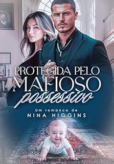 Livro Protegida pelo Mafioso Possessivo (Sombras da Máfia Livro 1)