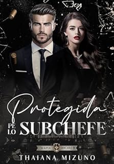 Livro PROTEGIDA PELO SUBCHEFE: MÁFIA ASCARI - LIVRO 2