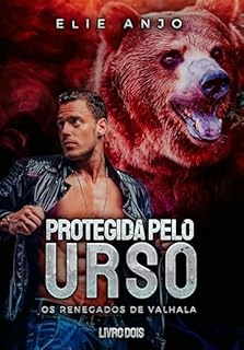 Livro Protegida pelo urso (Os renegados de Valhala Livro 2)