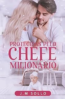 Livro Protegidas pelo Chefe Milionário