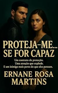Livro PROTEJA-ME… SE FOR CAPAZ: Um contrato de proteção. Uma atração que explode. E um inimigo mais perto do que eles pensam.