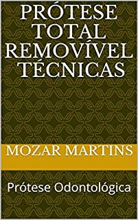 Livro Prótese Total Removível Técnicas: Prótese Odontológica