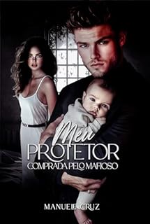 Livro Meu protetor: Comprada pelo mafioso (Livro único)