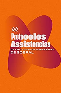 Livro Protocolos Assistenciais da Santa Casa de Misericórdia de Sobral