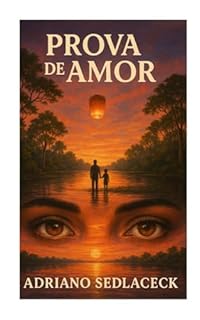 Livro PROVA DE AMOR : UMA HISTÓRIA SOBRE DAR TUDO POR QUEM A GENTE AMA.