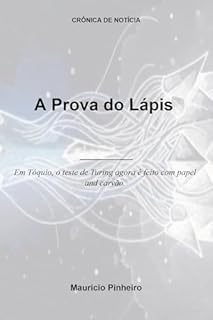 Livro A Prova do Lápis: Em Tóquio, o teste de Turing agora é feito com papel and carvão. (Crônica de Notícia)