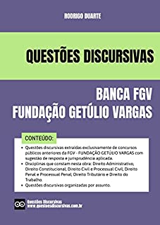 Livro Provas Discursivas da FGV - Comentadas e Respondidas - Concursos Públicos - 2022 - Questões Discursivas: As questões discursivas desta obra acompanham sugestão de resposta.