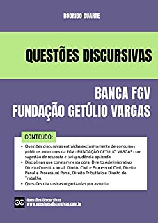 Livro Provas Discursivas da FGV - Comentadas e Respondidas - Concursos Públicos - 2022 - Questões Discursivas: As questões discursivas desta obra acompanham sugestão de resposta.