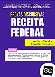 Provas Discursivas da Receita Federal com Respostas - Auditor Fiscal e Analista Tributário: O material contém provas discursivas dos anos 2009, 2012 e 2014 com respostas elaboradas por professores