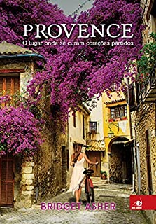 Provence: O lugar onde se curam corações partidos