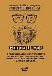 Livro O provincianismo universalista do paulistano, Vegetarianismo militante & A gastronomia como arte da sedução