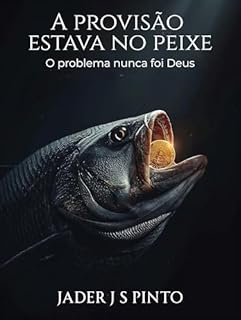 A provisão estava no peixe: Quando Deus age além do previsível