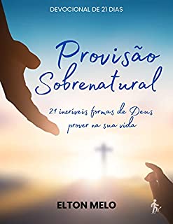 Livro Provisão Sobrenatural: 21 incríveis formas de Deus prover na sua vida