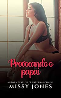 Livro Provocando o papai (Garotinhas do Papai Livro 1)