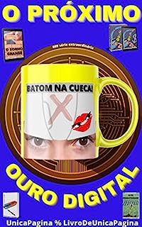 Livro O PRÓXIMO OURO DIGITAL: A FUTURA DISRUPÇÃO DIGITAL JÁ FOI CRIADA - 099 ÉRIE EXTRAORDINÁRIA
