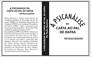 Psicanálise da Carta ao Pai de Franz Kafka: Por Paulo Marchon